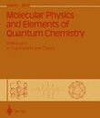 Molecular Physics and Elements of Quantum Chemistry: Introduction to Experiments and Theory