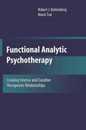 Functional Analytic Psychotherapy: Creating Intense and Curative Therapeutic Relationships