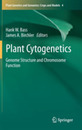 Plant Cytogenetics: Genome Structure and Chromosome Function (Plant Genetics and Genomics: Crops and Models 4)