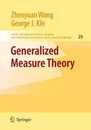 Generalized Measure Theory (IFSR International Series in Systems Science and Systems Engineering 25)