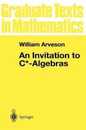 An Invitation to C*-Algebras (Graduate Texts in Mathematics 39)