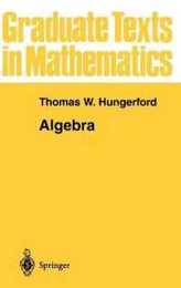 Algebra (Graduate Texts in Mathematics 73)