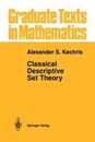 Classical Descriptive Set Theory (Graduate Texts in Mathematics 156)
