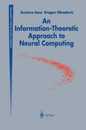 An Information-Theoretic Approach to Neural Computing (Perspectives in Neural Computing)
