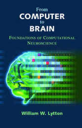 From Computer to Brain: Foundations Of Computational Neuroscience