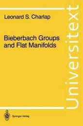 Bieberbach Groups and Flat Manifolds (Universitext)