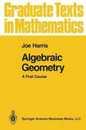 Algebraic Geometry: A First Course (Graduate Texts in Mathematics 133)