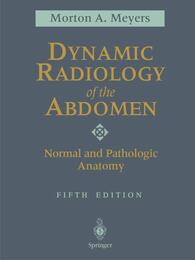 Dynamic Radiology of the Abdomen: Normal and Pathologic Anatomy