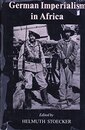 German Imperialism in Africa: From the Beginnings Until the Second World War