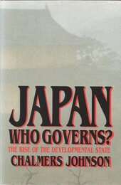 Japan: Who Governs? : The Rise of the Developmental State