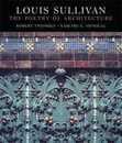 Louis Sullivan: The Poetry of Architecture