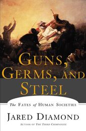 Guns Germs and Steel: The Fates of Human Societies