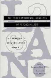 The Four Fundamental Concepts of Psychoanalysis (Seminar of Jacques Lacan Book11)