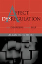 Affect Dysregulation & Disorders of the Self (Norton Series on Interpersonal Neurobiology)