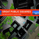 Great Public Squares: An Architect's Selection