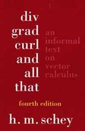 Div Grad Curl And All That: An Informal Text On Vector Calculus