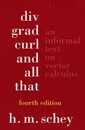 Div Grad Curl And All That: An Informal Text On Vector Calculus