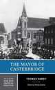 The Mayor of Casterbridge: An Authoritative Text Backgrounds and Contexts Criticism (Norton Critical Editions)