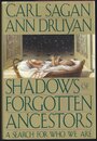 Shadows of Forgotten Ancestors: A Search for Who We Are