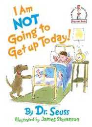 I Am Not Going To Get Up Today! (Beginner Books)