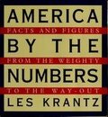 America by the Numbers: Facts and Figures from the Weighty to the Way-Out