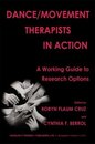 Dance/Movement Therapists in Action: A Working Guide to Research Options