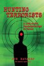 Hunting Terrorists: A Look at the Psychopathology of Terror