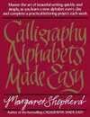 Calligraphy Alphabets Made Easy: Master the Art of Beautiful Writing Quickly and Simply as You Learn a New