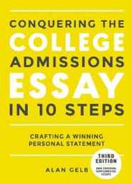 Conquering the College Admissions Essay in 10 Steps Third Edition: Crafting a Winning Personal Statement (Complete Guide to College Application Essays)