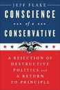 Conscience of a Conservative: A Rejection of Destructive Politics and a Return to Principle