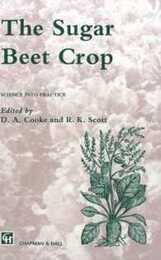 The Sugar Beet Crop: Science into Practice (World Crop Series)