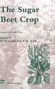 The Sugar Beet Crop: Science into Practice (World Crop Series)