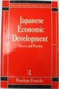 Japanese Economic Development: Theory and Practice (The Nissan Institute/Routledge Japanese Studies Series)