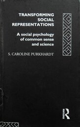 Transforming Social Representations: A Social Psychology of Common Sense and Science
