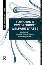 Towards a Post-Fordist Welfare State? (The State of Welfare Series)