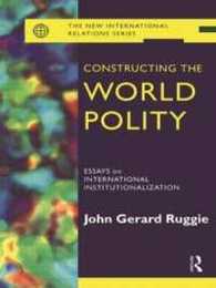 Constructing the World Polity: Essays on International Institutionalisation (New International Relations)