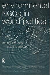 Environmental Ngos in World Politics: Linking the Local and the Global
