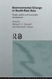 Environmental Change in South-East Asia: People Politics and Sustainable Development (Global Environmental Change Series)