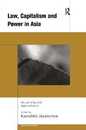 Law Capitalism and Power in Asia: The Rule of Law and Legal Institutions (Asian Capitalism)
