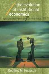 The Evolution of Institutional Economics (Economics as Social Theory)