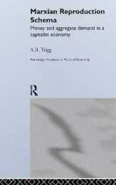 Marxian Reproduction Schema: Money and Aggregate Demand in a Capitalist Economy (Routledge Frontiers of Political Economy)