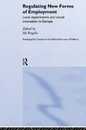 Regulating New Forms of Employment: Local Experiments and Social Innovation in Europe (Routledge Studies in the Political Economy of the Welfare State)