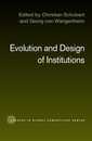 Evolution and Design of Institutions (Routledge Studies in Global Competition)