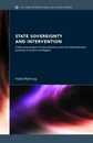 State Sovereignty and Intervention: A Discourse Analysis of Interventionary and Non-Interventionary Practices in Kosovo and Algeria (New International Relations)