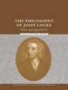 The Philosophy of John Locke: New Perspectives (Routledge Studies in Seventeenth-Century Philosophy)