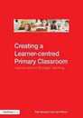 Creating a Learner-centred Primary Classroom: Learner-centred Strategic Teaching