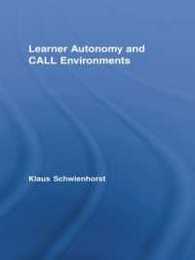 Learner Autonomy and Call Environments (Routledge Studies in Computer Assisted Language Learning)