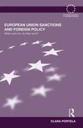 European Union Sanctions and Foreign Policy: When and Why do they Work? (Routledge Advances in European Politics)