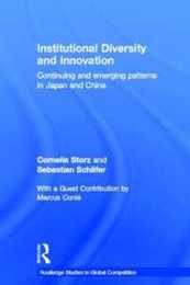 Institutional Diversity and Innovation: Continuing and Emerging Patterns in Japan and China (Routledge Studies in Global Competition)