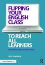 Flipping Your English Class to Reach All Learners